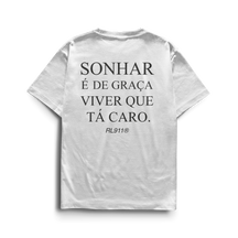 Camiseta Sonhar Que Tá Caro