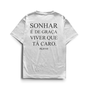 Camiseta Sonhar Que Tá Caro