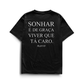 Camiseta Sonhar Que Tá Caro