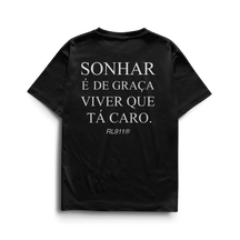 Camiseta Sonhar Que Tá Caro