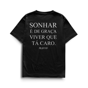 Camiseta Sonhar Que Tá Caro