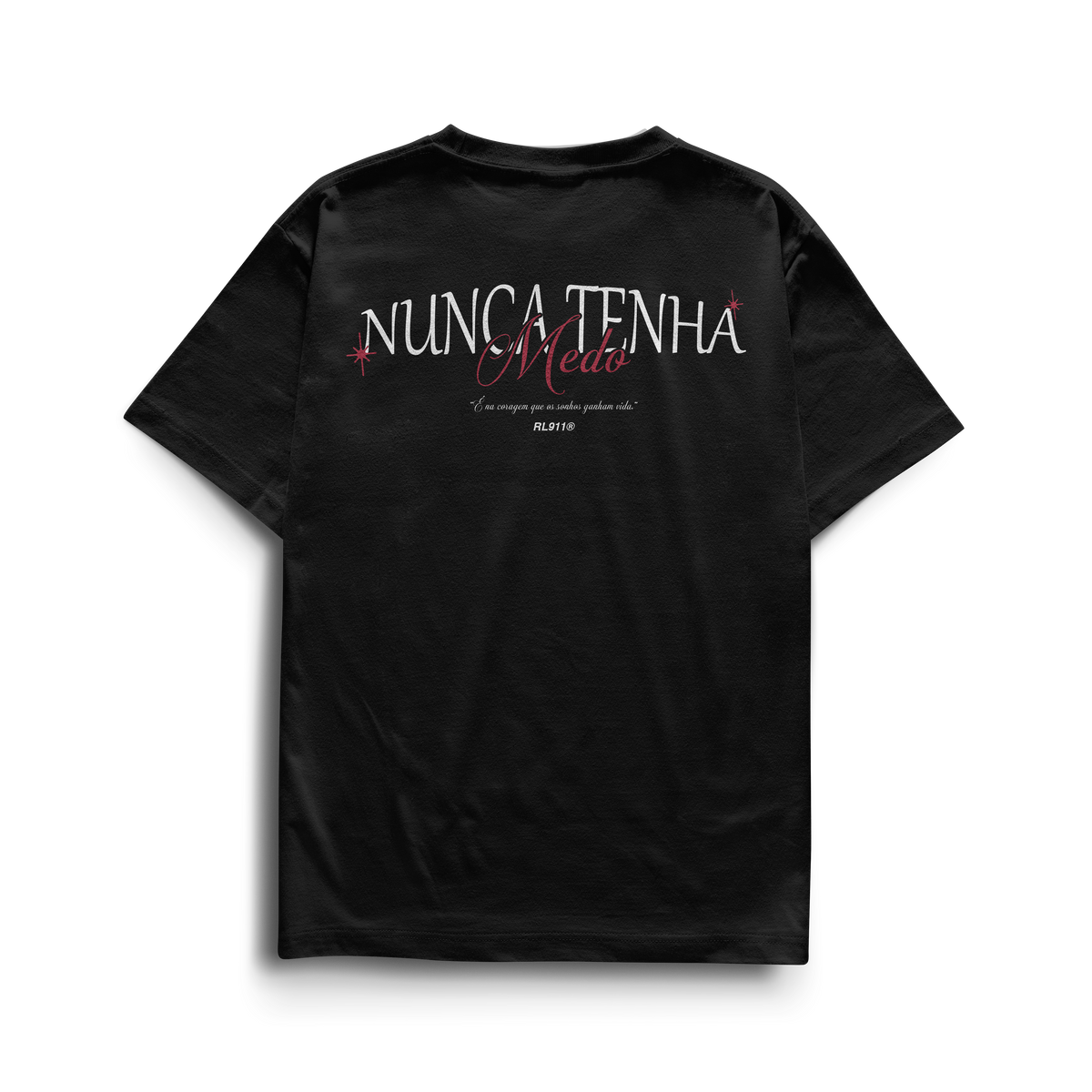 Camiseta Nunca Tenha Medo